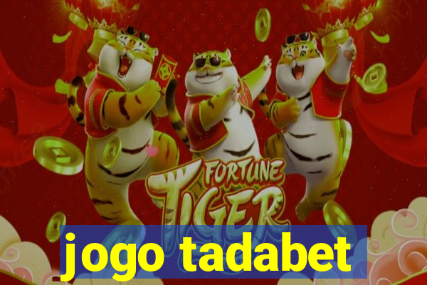jogo tadabet